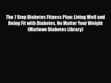 Read ‪The 7 Step Diabetes Fitness Plan: Living Well and Being Fit with Diabetes No Matter Your