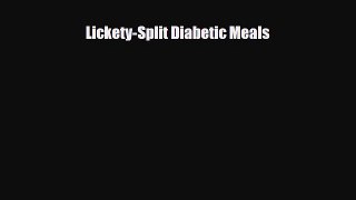 Read ‪Lickety-Split Diabetic Meals‬ Ebook Free