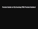 Read Pocket Guide to Fly Casting (PVC Pocket Guides) Ebook Free