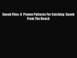 Download Snook Flies: 8  Proven Patterns For Catching  Snook From The Beach PDF Free