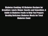 Download ‪Diabetes Cooking: 93 Diabetes Recipes for Breakfast Lunch Dinner Snacks and Smoothies.