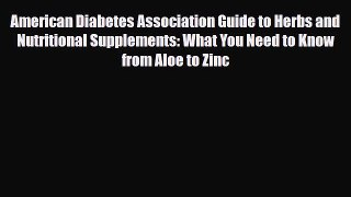 Read ‪American Diabetes Association Guide to Herbs and Nutritional Supplements: What You Need