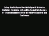 Read ‪Eating Soulfully and Healthfully with Diabetes: Includes Exchange List and Carbohydrate