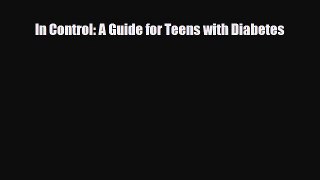 Read ‪In Control: A Guide for Teens with Diabetes‬ Ebook Free