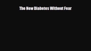 Read ‪The New Diabetes Without Fear‬ PDF Free