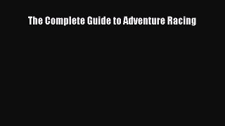 Download The Complete Guide to Adventure Racing Ebook Online
