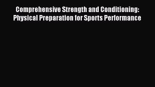 Read Comprehensive Strength and Conditioning: Physical Preparation for Sports Performance Ebook