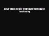 Read ACSM's Foundations of Strength Training and Conditioning PDF Free