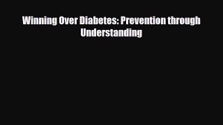Download ‪Winning Over Diabetes: Prevention through Understanding‬ PDF Free