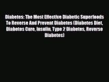 Read ‪Diabetes: The Most Effective Diabetic Superfoods To Reverse And Prevent Diabetes (Diabetes‬