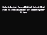 Read ‪Diabetic Recipes [Second Edition]: Diabetic Meal Plans for a Healthy Diabetic Diet and