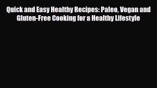 Read ‪Quick and Easy Healthy Recipes: Paleo Vegan and Gluten-Free Cooking for a Healthy Lifestyle‬