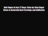 Read ‪Quit Sugar in Just 21 Days: Step-by-Step Sugar Detox to Naturally Beat Cravings and Addiction‬