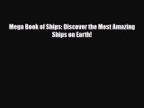 Read ‪Mega Book of Ships: Discover the Most Amazing Ships on Earth! PDF Online