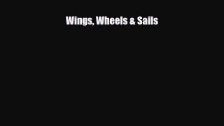 Download ‪Wings Wheels & Sails PDF Online