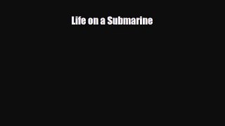 Read ‪Life on a Submarine PDF Free