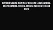 Read Extreme Sports: Surf! Your Guide to Longboarding Shortboarding Tubing Aerials Hanging