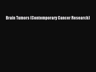 Скачать видео: PDF Brain Tumors (Contemporary Cancer Research)  EBook