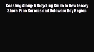 [PDF] Coasting Along: A Bicycling Guide to New Jersey Shore Pine Barrens and Delaware Bay Region