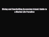 [PDF] Diving and Snorkelling Ascension Island: Guide to a Marine Life Paradise [Download] Full