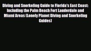 [PDF] Diving and Snorkeling Guide to Florida's East Coast: Including the Palm Beach Fort Lauderdale