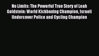 Download No Limits: The Powerful True Story of Leah Goldstein: World Kickboxing Champion Israeli