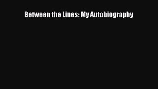 Download Between the Lines: My Autobiography PDF Online