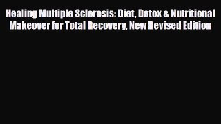 Read ‪Healing Multiple Sclerosis: Diet Detox & Nutritional Makeover for Total Recovery New