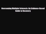 Read ‪Overcoming Multiple Sclerosis: An Evidence-Based Guide to Recovery‬ Ebook Free