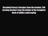 Read ‪Rosalind Creasy's Recipes from the Garden: 200 Exciting Recipes from the Author of the