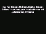Download Best Tent Camping: Michigan: Your Car-Camping Guide to Scenic Beauty the Sounds of