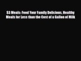 Read ‪$3 Meals: Feed Your Family Delicious Healthy Meals for Less than the Cost of a Gallon