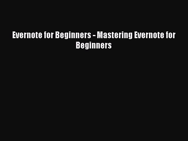 PDF Evernote for Beginners – Mastering Evernote for Beginners  EBook