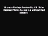 Read Chapman Piloting & Seamanship 67th Edition (Chapman Piloting Seamanship and Small Boat