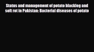Read ‪Status and management of potato blackleg and soft rot in Pakistan: Bacterial diseases