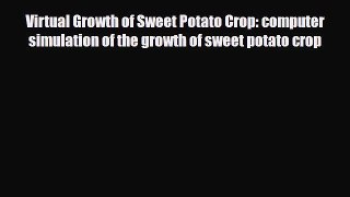 Read ‪Virtual Growth of Sweet Potato Crop: computer simulation of the growth of sweet potato