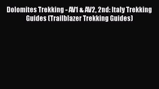 [PDF] Dolomites Trekking - AV1 & AV2 2nd: Italy Trekking Guides (Trailblazer Trekking Guides)