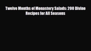 Read ‪Twelve Months of Monastery Salads: 200 Divine Recipes for All Seasons‬ PDF Online