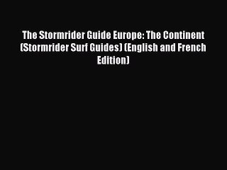 Read The Stormrider Guide Europe: The Continent (Stormrider Surf Guides) (English and French