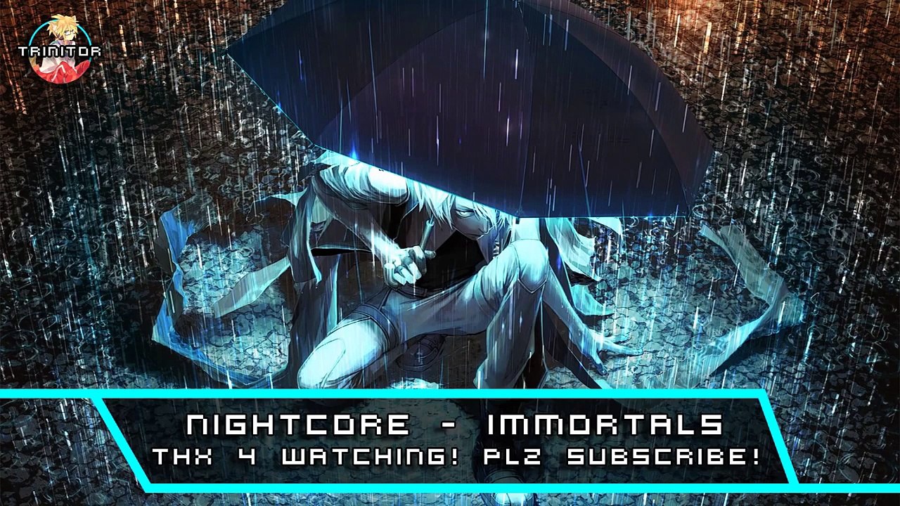 [Nightcore - Immortals]