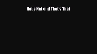 Read Nat's Nat and That's That Ebook Online