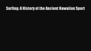Read Surfing: A History of the Ancient Hawaiian Sport PDF Online