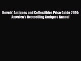 Read ‪Kovels' Antiques and Collectibles Price Guide 2014: America's Bestselling Antiques Annual‬