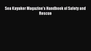 Read Sea Kayaker Magazine's Handbook of Safety and Rescue Ebook Free