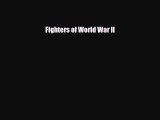 Read ‪Fighters of World War II Ebook Free