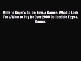 Read ‪Miller's Buyer's Guide: Toys & Games: What to Look For & What to Pay for Over 2000 Collectible‬