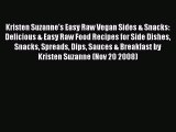 [PDF] Kristen Suzanne's Easy Raw Vegan Sides & Snacks: Delicious & Easy Raw Food Recipes for