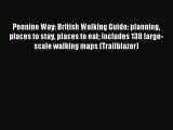 Read Pennine Way: British Walking Guide: planning places to stay places to eat includes 138