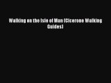 Read Walking on the Isle of Man (Cicerone Walking Guides) Ebook Free