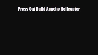 Read ‪Press Out Build Apache Helicopter Ebook Free